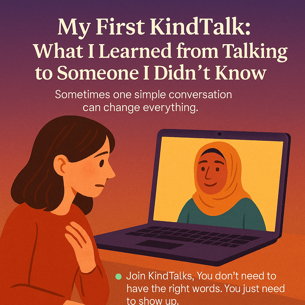 My First KindTalk: What I Learned from Talking to Someone I Didn't